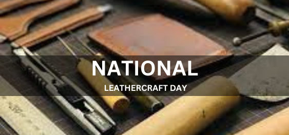 NATIONAL LEATHERCRAFT DAY  [राष्ट्रीय चर्मशिल्प दिवस]